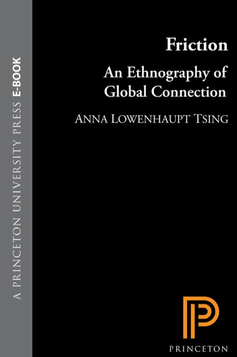 Friction: An Ethnography of Global Connection